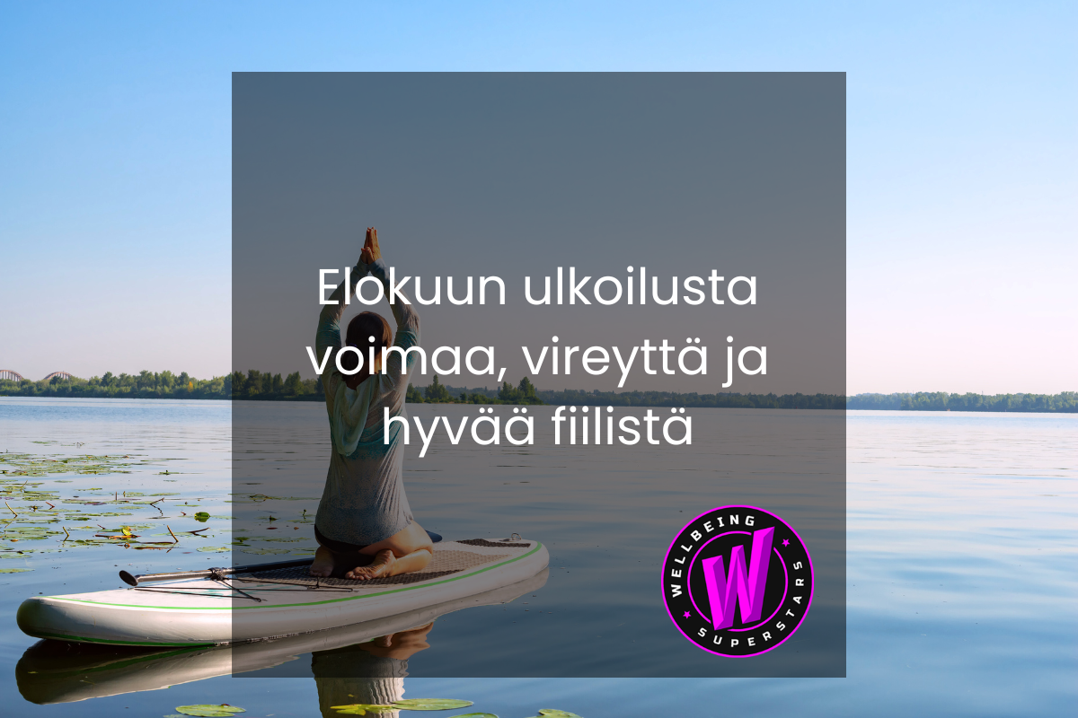 Elokuun-ulkoilusta-voimaa,-vireyttä-ja-hyvää-fiilistä